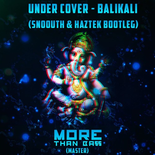 UnderCover-Balikali(Snoouth & Vitt Bootleg)[FREE DOWNLOAD]