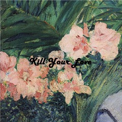 Onistus, Neanderthal, & Shirley - Kill Your Love