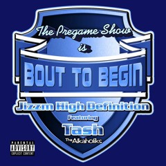 Bout To Begin - Jizzm High Definition Feat. Tash of Tha Alkaholiks