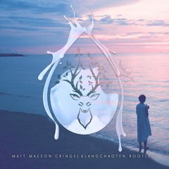 Matt Maeson - Cringe (KlangChaoten Bootleg)