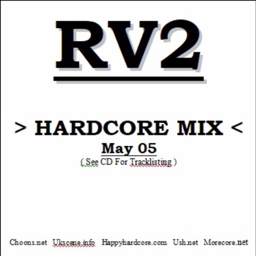 DJ RV2 - UK Hardcore - Freeform - Breakbeat - Gabber Mix May 2005
