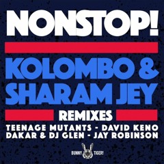 Sharam Jey & Kolombo - Nonstop! (Jay Robinson Remix)