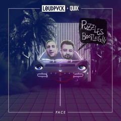 LOUDPVCK x QUIX - PACE (PUZZLES BOOTLEG)[Free Download]