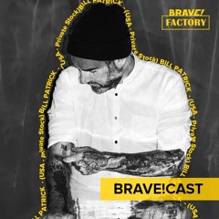 Bill Patrick - Brave! Factory Festival 2017 || Podcast # 001