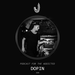 Podcast for the Addicted 006 - Dopin