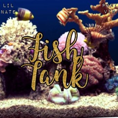 Fish Tank - Lil Nate ft. Phat Vin