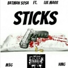 Batman Sosa Ft Lul Marr - Sticks