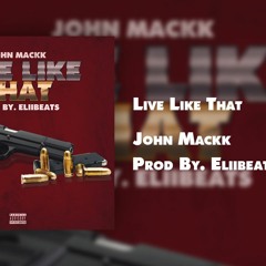 John Mackk - Live Like That