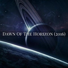 Dawn Of The Horizon (2016)