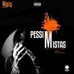 NIGZY  Pessimistas ( Prod  Palavra Bastha)