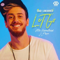Saad Lamjarred - Let Go (Mr Samtrax Rmx) Free