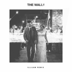 The Walls - Illijam Remix