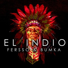 EL INDIO - Fersso & Bumka ( Original Mix )