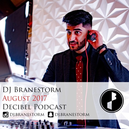 DJ Branestorm | August 2017 | Decibel Entertainment