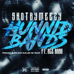 Hunnid Bands (ft. Ace Brav)