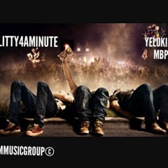 Yelokidd Ft MBP + Litty4Aminute