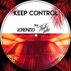 Lorenzio, That's Who - Keep Control (FREE DOWNLOAD)