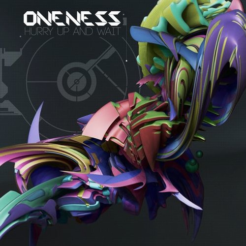 Oneness - Hurry Up and Wait