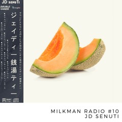 Milkman Radio #10 JD senuTI / Los Angeles