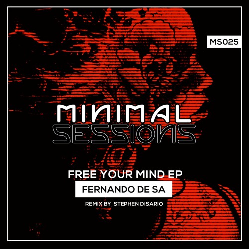 MS025: Fernando de Sá - Free Your Mind EP w/ remix by Stephen Disario