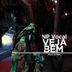 NP Vocal   Veja Bem   Prod DJ Fire