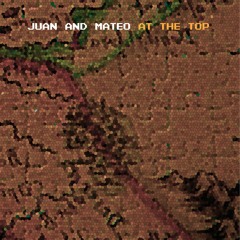 Juan and Mateo - At the Top