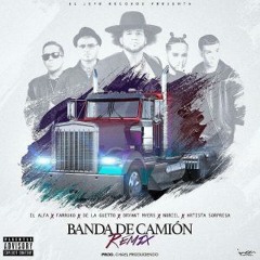 Banda De Camion -  El Alfa Ft Farruko - Noriel - DelaGueto - Bryan Myers - Zion  [ REMIX ]