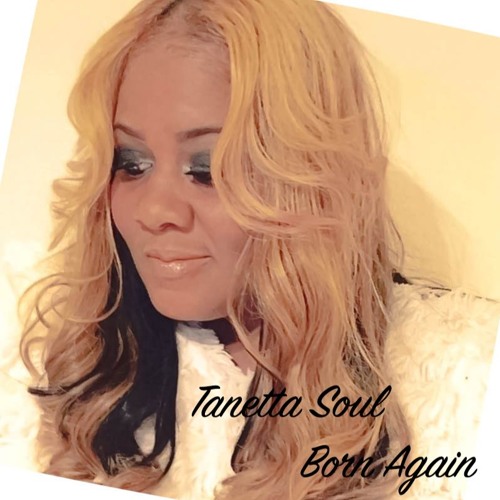 Tanetta Soul~ Born Again feat. Canton Jones