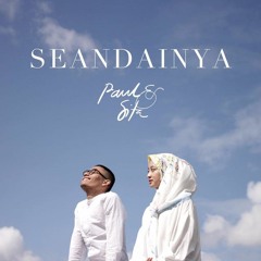Seandainya  - Paul & Gita