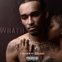 Frankie Suave -Wrath