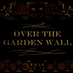 Finale Music - Over The Garden Wall