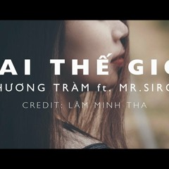 [Lyrics video] Hai Thế Giới - Hương Tràm ft. Mr.Siro
