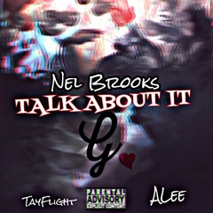 Nel Brooks X TayFlight X ALee - Talk About It