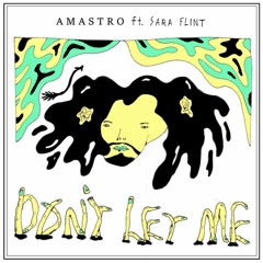 Amastro - Don't Let Me ft. Sara Flint [SODF Remix]