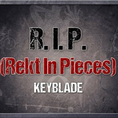 R.I.P. (Rekt In Pieces)