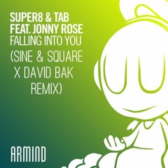 Super8 & Tab feat. Jonny Rose - Falling Into You (Sine & Square x David Bak Remix)