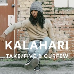Take/Five & Curfew - Kalahari