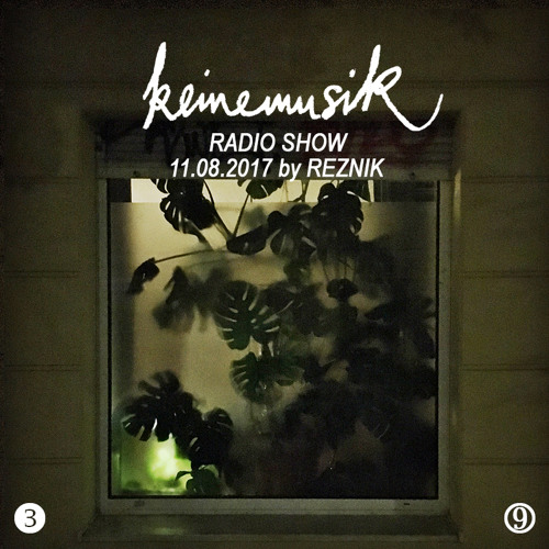 Keinemusik Radio Show by Reznik 11.08.2017