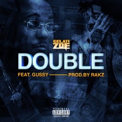 Gelati Zoe - "Double" ft. Gussy [Prod. By Rakz]