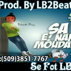 Sa E Nan Boudaw Remix Black Boy Prod. By LB2 Beat Sa E Nan Moudaw