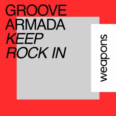 Groove Armada - Keep Rock In