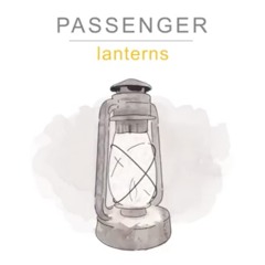 Passenger  Lanterns (Official Audio)