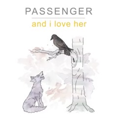 Passenger  And I Love Her (Official Audio)