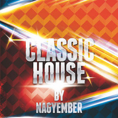 Classic House mixed by Nagyember FREE DOWNLOAD