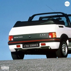 Wacko - 4 Tha Summer (feat. Zak Downtown) [Prod. by Frencizzle]
