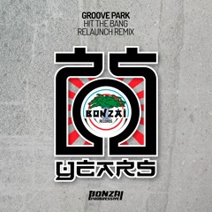 Groove Park - Hit The Bang - Relaunch Remix (Bonzai Progressive) - PREVIEW