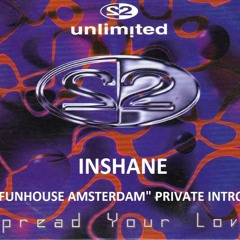 2 Unlimited - Spread Your Love (Inshane FUNHOUSE AMSTERDAM Private Intro)