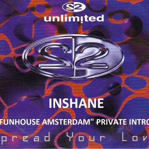 2 Unlimited - Spread Your Love (Inshane FUNHOUSE AMSTERDAM Private Intro)