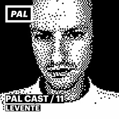 PAL CAST 11 / LEVENTE