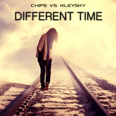 Chipe vs. Kleysky - Different Time (Original Mix) // FREE DOWNLOAD!